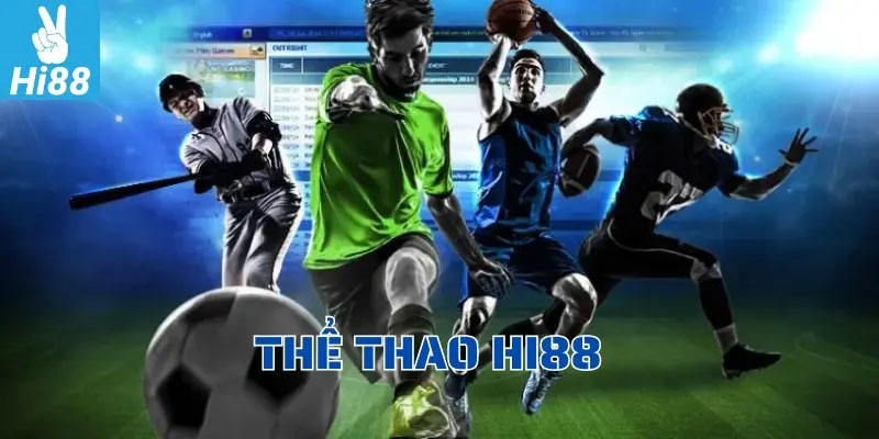 Cá Cược Thể Thao Hi88 Uy Tín, Chuyên Nghiệp Châu Âu